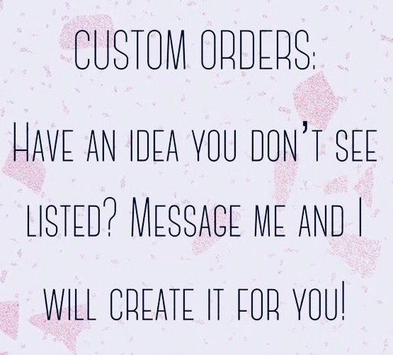 Custom Orders